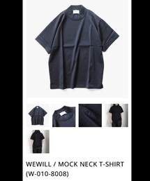 WEWILL | WEWILL / MOCK NECK T-SHIRT (W-010-8008)(Tシャツ/カットソー)